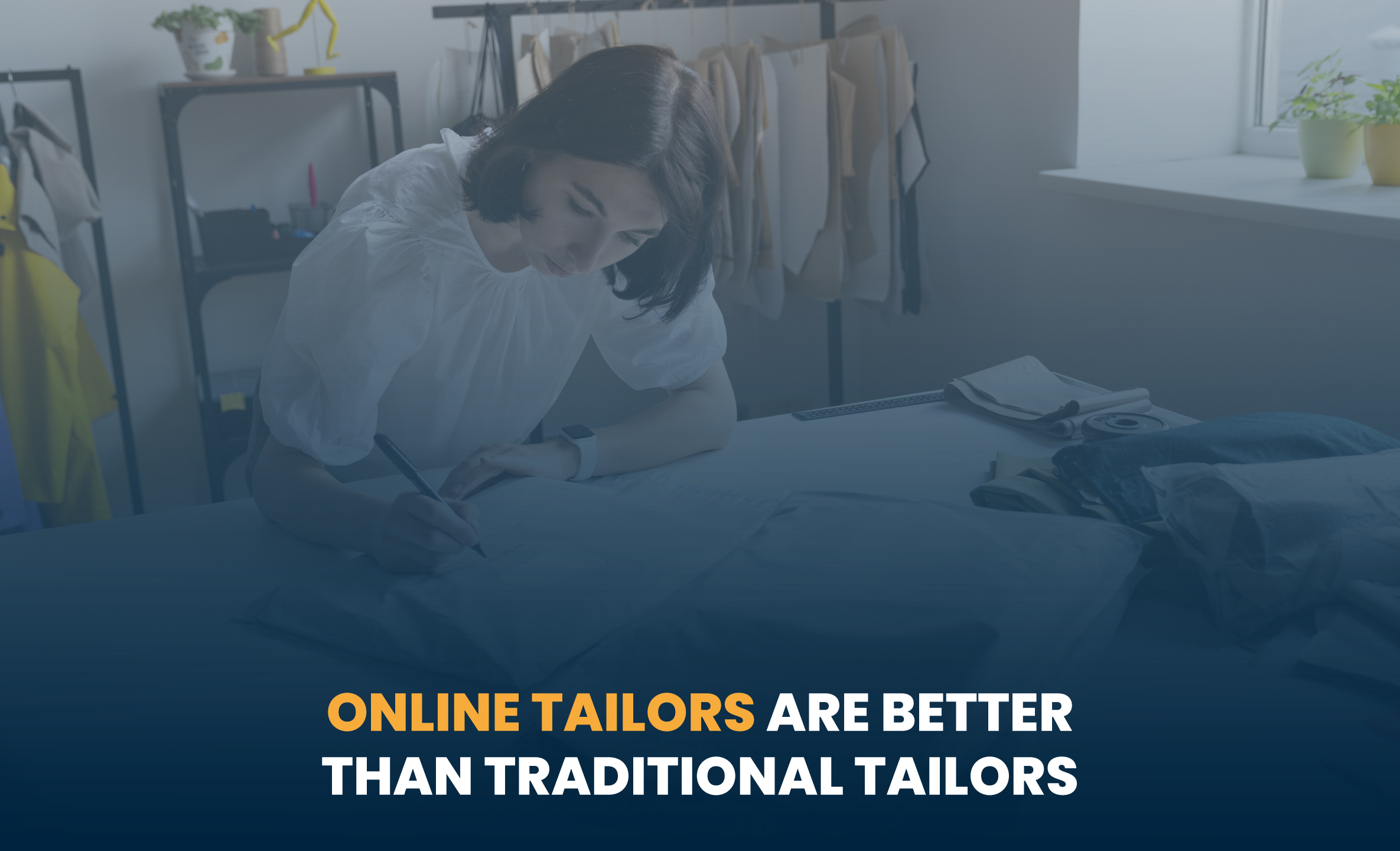 Online Tailors Are Better Than Traditional Tailors